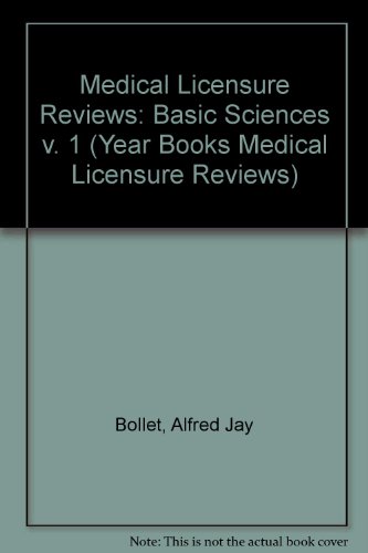 Basic Sciences: Anatomy/Physiology/Biochemistry/Microbiology/Pathology/Pharmacology/Behavioral Sciences (Year Books Medical Licensure Reviews) (v. 1)