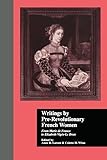 Writings by Pre-Revolutionary French Women: From Marie de France to Elizabeth Vige-Le Brun (Volume 5)