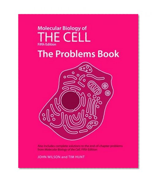 Book Cover Molecular Biology of the Cell, Fifth Edition: The Problems Book