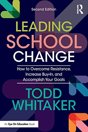 Book Cover Leading School Change: How to Overcome Resistance, Increase Buy-In, and Accomplish Your Goals