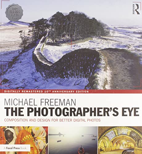 Book Cover The Photographer's Eye Digitally Remastered 10th Anniversary Edition: Composition and Design for Better Digital Photos