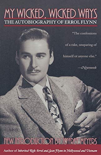 Book Cover My Wicked, Wicked Ways: The Autobiography of Errol Flynn