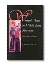 Women's Voices in Middle East Museums: Case Studies in Jordan (Gender, Culture, and Politics in the Middle East)