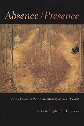 Book Cover Absence / Presence: Critical Essays on the Artistic Memory of the Holocaust (Religion, Theology and the Holocaust)