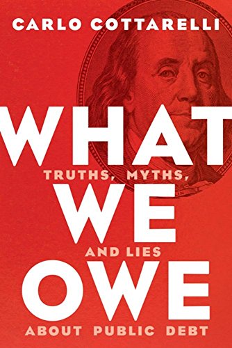 Book Cover What We Owe: Truths, Myths, and Lies about Public Debt
