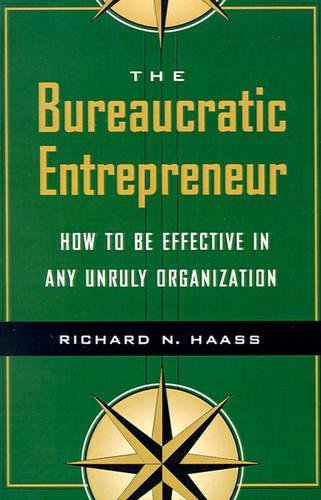 Book Cover The Bureaucratic Entrepreneur: How to Be Effective in Any Unruly Organization