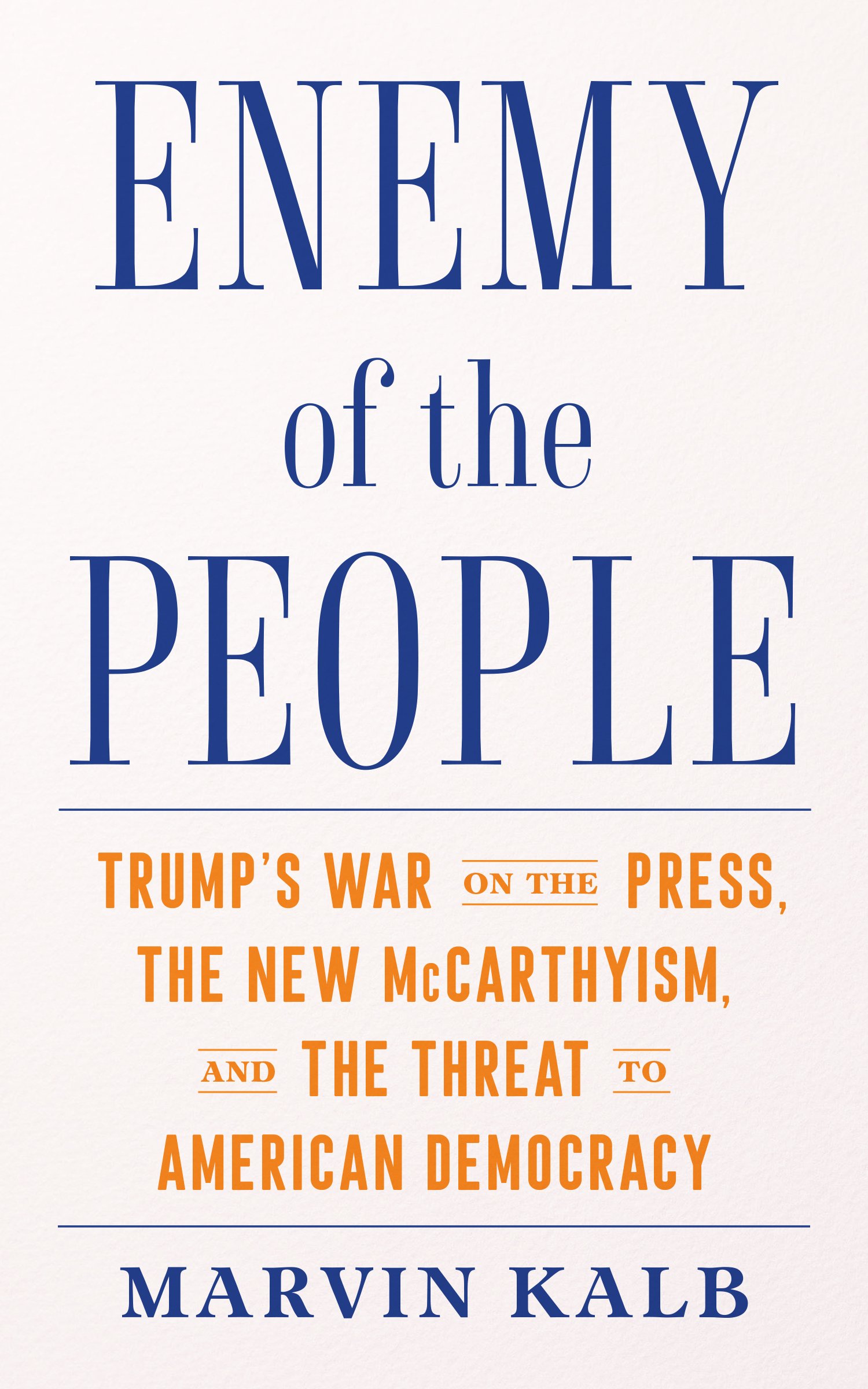 Book Cover Enemy of the People: Trump's War on the Press, the New McCarthyism, and the Threat to American Democracy