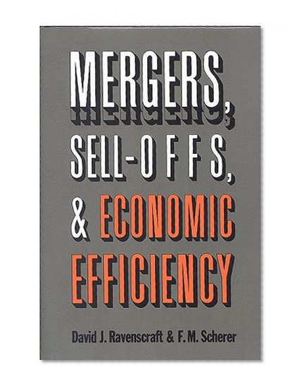 Mergers, Sell-Offs, and Economic Efficiency