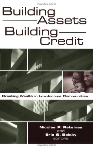 Building Assets, Building Credit: Creating Wealth in Low-Income Communities (James A. Johnson Metro Series)