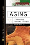 Aging: Theories and Potential Therapies (New Biology)