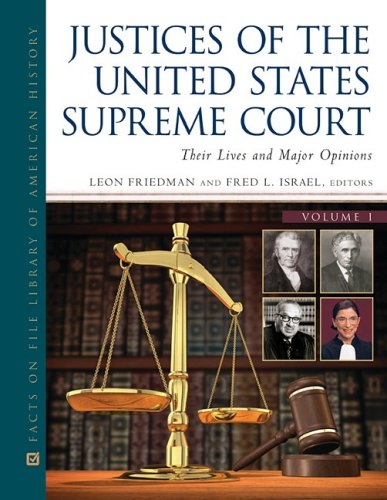 Justices of the United States Supreme Court, Fourth Edition, 4-Volume Set: Their Lives and Major Opinions (Facts on File Library of American History)