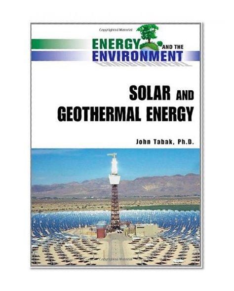 Solar and Geothermal Energy (Energy and the Environment)