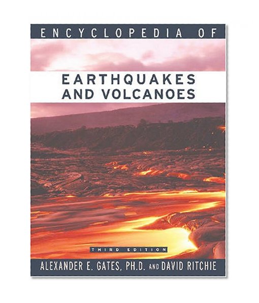 Encyclopedia of Earthquakes and Volcanoes (Science Encyclopedia)