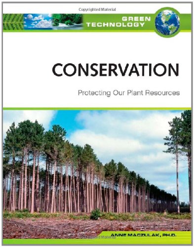 Conservation: Protecting Our Plant Resources (Green Technology)
