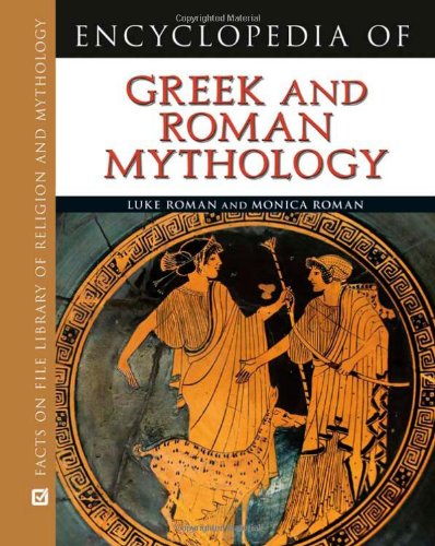 Encyclopedia of Greek and Roman Mythology (Facts on File Library of Religion and Mythology)