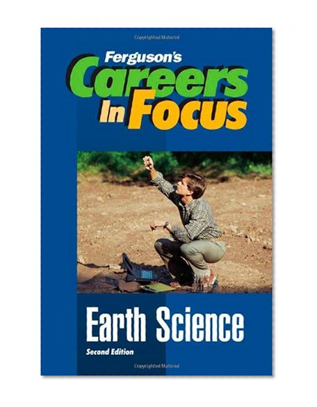 Earth Science, Second Edition (Ferguson's Careers in Focus)