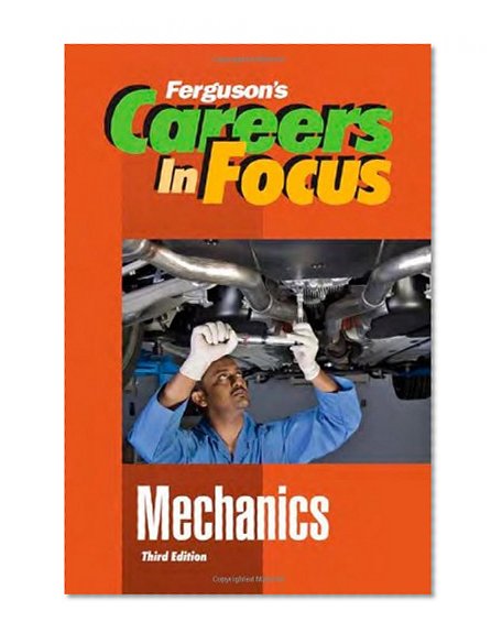 Mechanics, Third Edition (Ferguson's Careers in Focus)