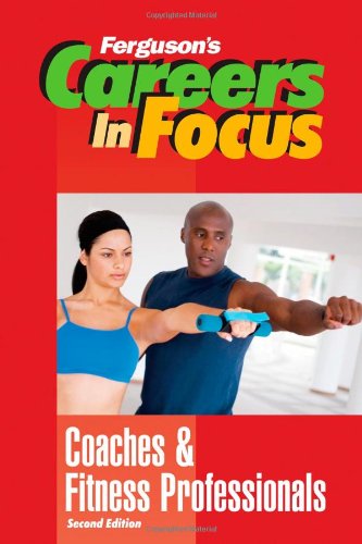 Coaches and Fitness Professionals (Ferguson's Careers in Focus)