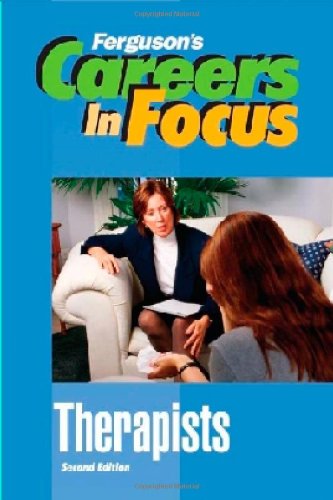 Therapists, Second Edition (Ferguson's Careers in Focus)