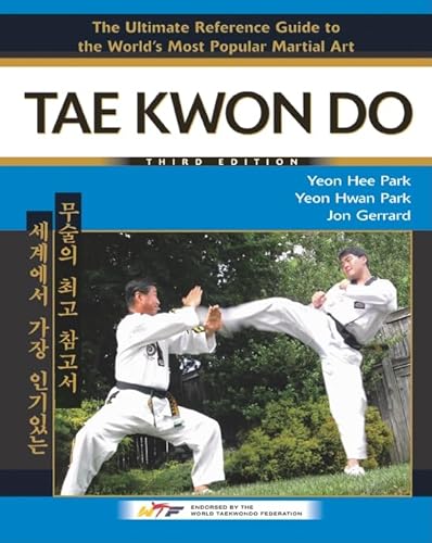 Tae Kwon Do: The Ultimate Reference Guide to the World's Most Popular Martial Art