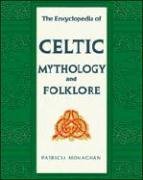 The Encyclopedia of Celtic Mythology and Folklore (Facts on File Library of Religion and Mythology)