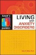 Living with Anxiety Disorders (Teen's Guides)