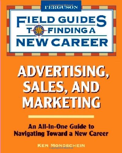 Advertising, Sales, and Marketing (Field Guides to Finding a New Career)