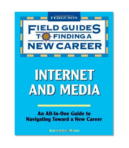 Internet and Media (Field Guides to Finding a New Career)