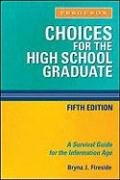 Choices for the High School Graduate: A Survival Guide for the Information Age