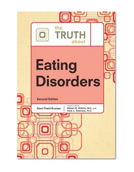 The Truth about Eating Disorders (Truth about (Facts on File))