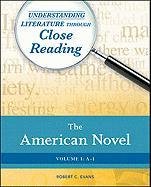 The American Novel (Understanding Literature Through Close Reading)