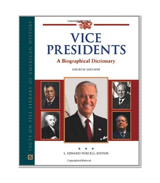 Vice Presidents: A Biographical Dictionary (Facts on File Library of American History)