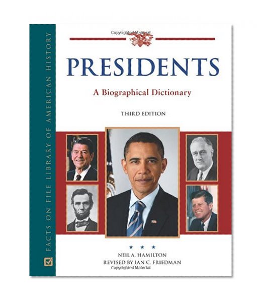 Presidents: A Biographical Dictionary (Political Biographies)