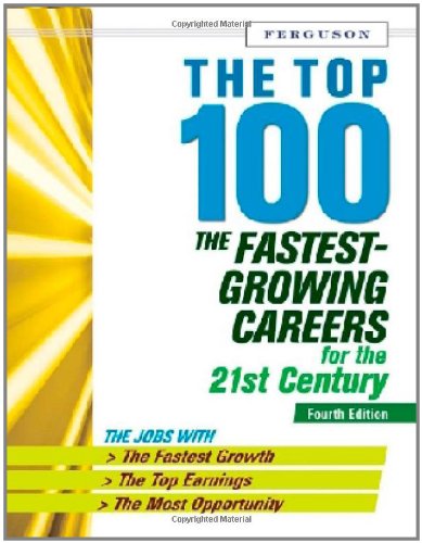 The Top 100: The Fastest-Growing Careers for the 21st Century