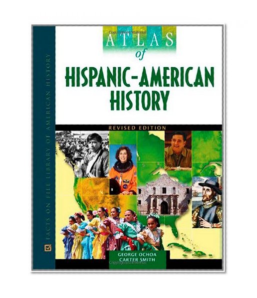 Atlas of Hispanic-American History (Facts on File Library of American History)