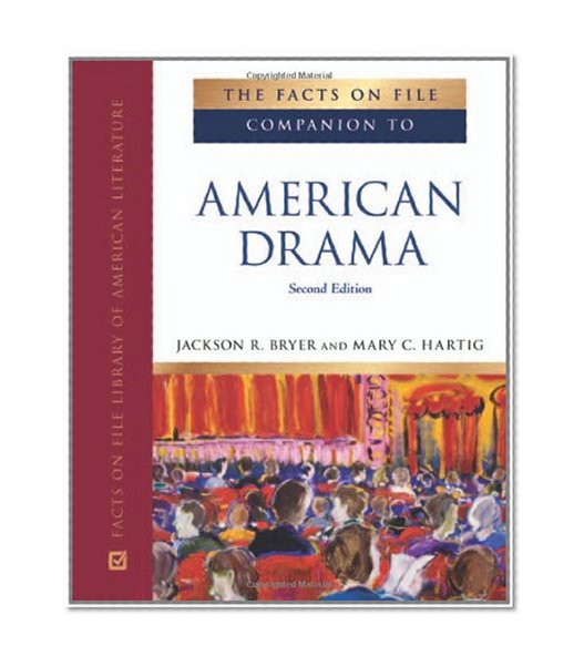 The Facts on File Companion to American Drama (Companion to Literature)