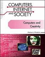 Computers and Creativity (Computers, Internet, and Society)