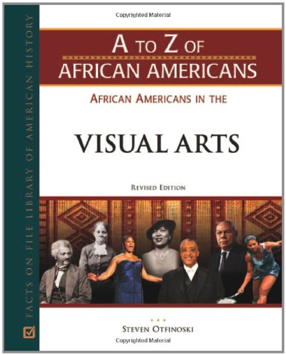 African Americans in the Visual Arts (A to Z of African Americans)
