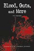 Blood, Guts, and More (Essentials of Forensic Science)