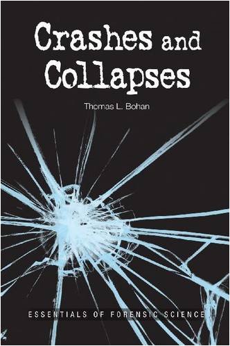Crashes and Collapses (Essentials of Forensic Science)**OUT OF PRINT**