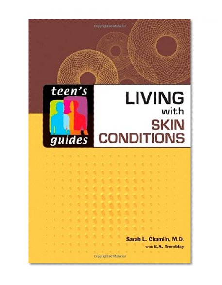 Living With Skin Conditions (Teen's Guides)
