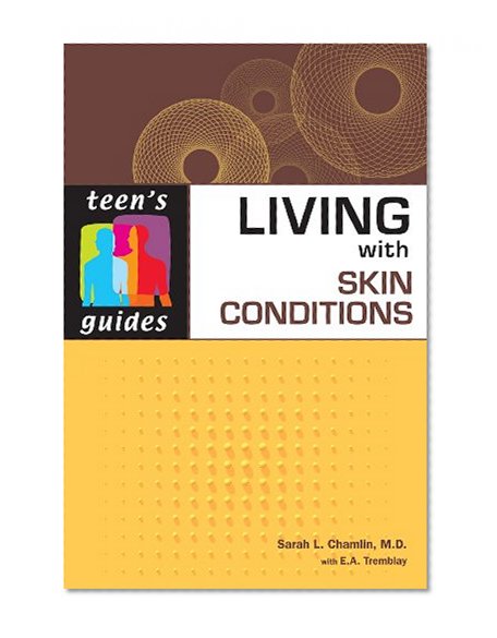 Living With Skin Conditions (Teen's Guides)