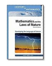 Mathematics and the Laws of Nature: Developing the Language of Science (The History of Mathematics)