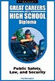 Public Safety, Law, and Security (Great Careers With a High School Diploma)