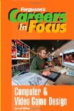 Computer & Video Game Design (Ferguson's Careers in Focus)