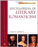Encyclopedia of Literary Romanticism (Literary Movements - Facts on File Library of World Literature)