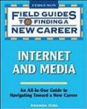 Internet and Media (Field Guides to Finding a New Career)