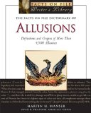 The Facts on File Dictionary of Allusions: Definitions and Origins of More Than 4,000 Allusions (Facts on File Writer's Library)