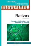 Numbers: Computers, Philosophers, and the Search for Meaning (History of Mathematics (Facts on File))