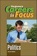 Politics, Second Edition (Ferguson's Careers in Focus)